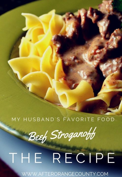 My Husband's Favorite Food | Beef Stroganoff Recipe | By www.AfterOrangeCounty.com