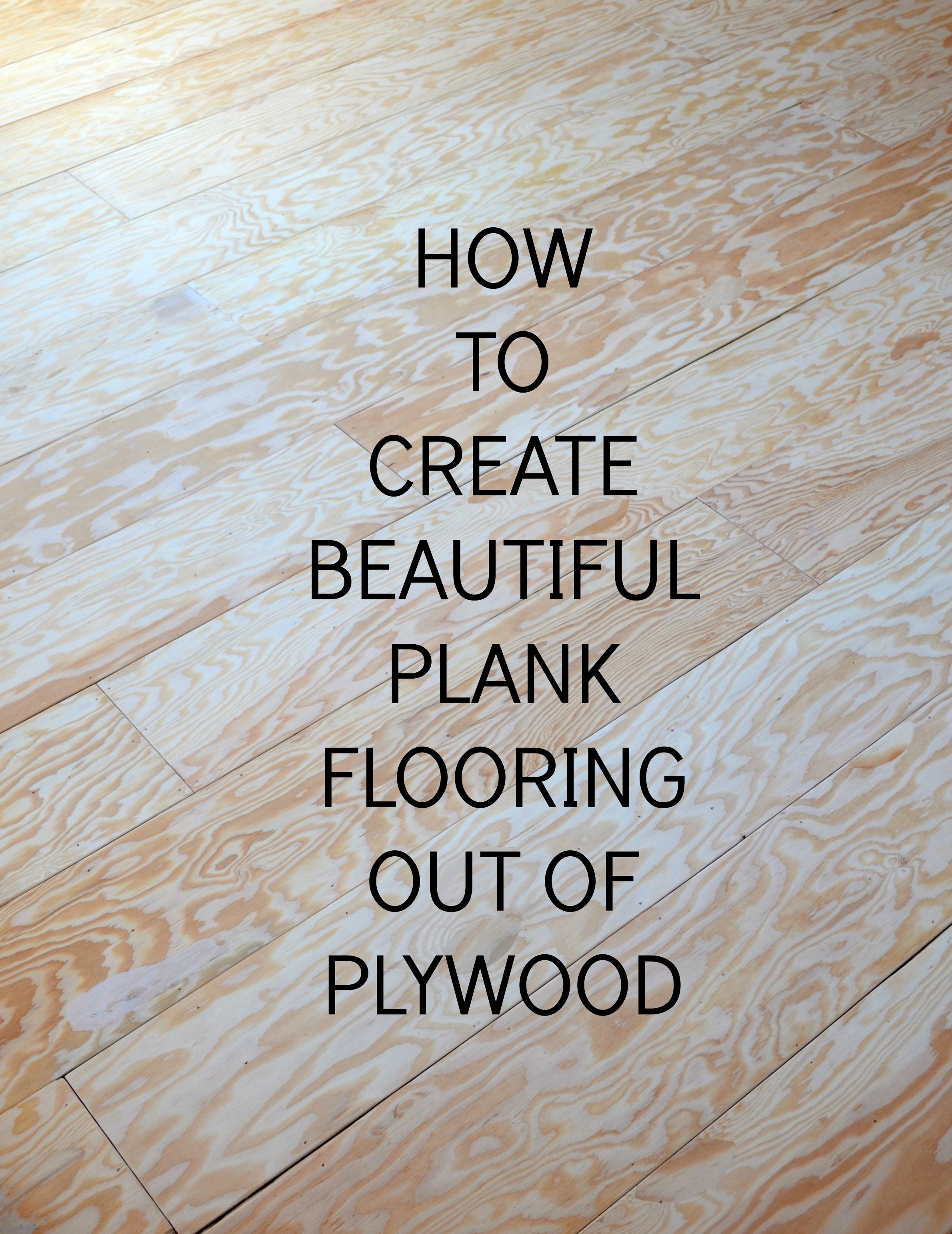 How To Create Beautiful Plank Flooring Out Of Plywood