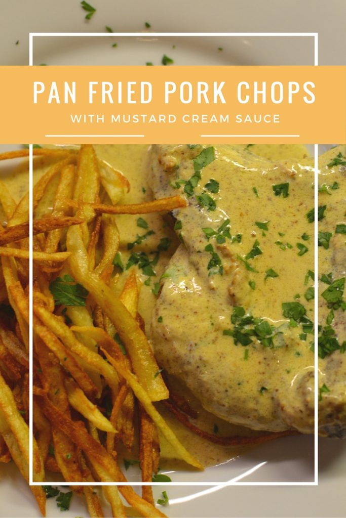 PAN FRIED PORK CHOPS WITH MUSTARD CREAM SAUCE