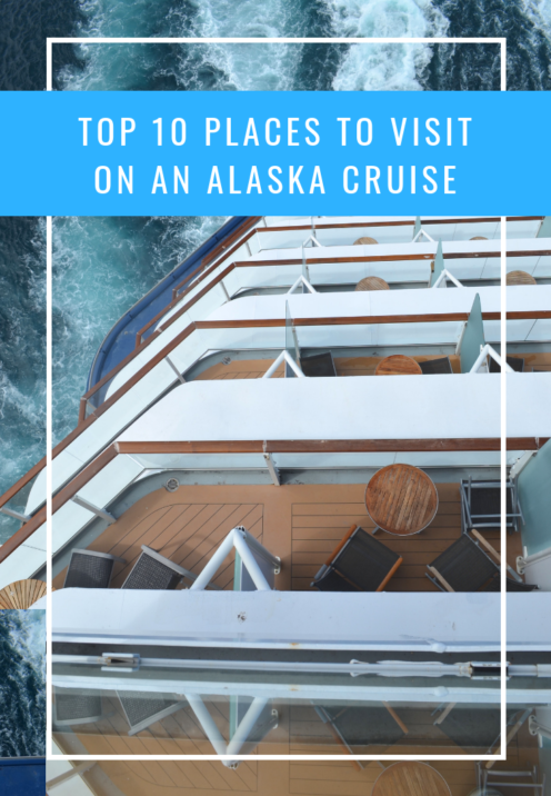 TOP 10 PLACES TO VISIT ON AN ALASKA CRUISE | www.AfterOrangeCounty.com
