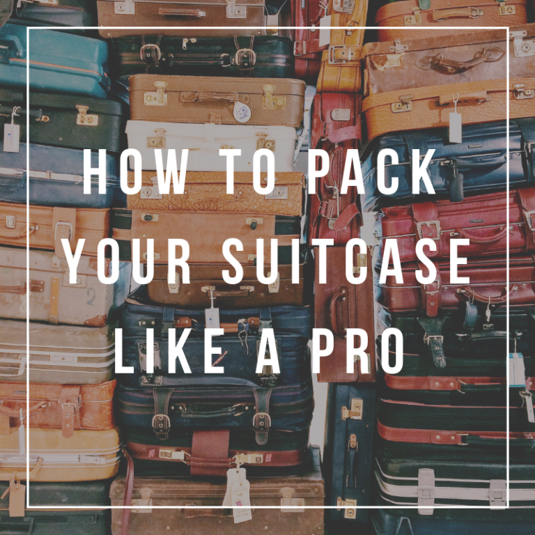 HOW TO PACK YOUR SUITCASE LIKE A PRO