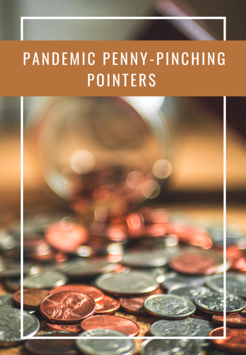 PANDEMIC PENNY-PINCHING POINTERS | How To Save Money in These Uncertain Economic Times | Coronavirus | www.AfterOrangeCounty.com | #MoneyTips #Pandemic