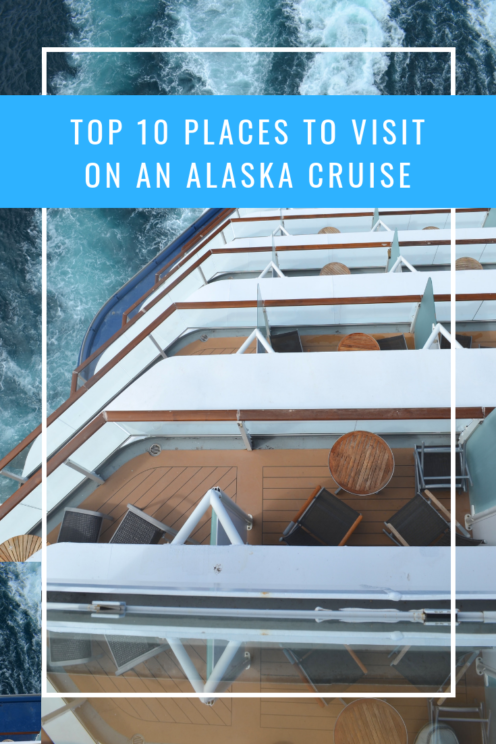 TOP 10 PLACES TO VISIT ON AN ALASKA CRUISE | www.AfterOrangeCounty.com